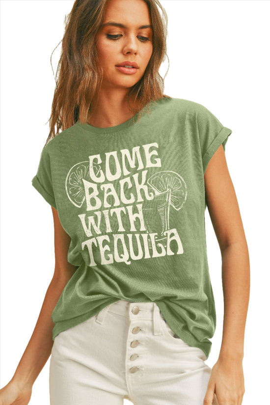 COME BACK WITH TEQUILA TEE - GREEN